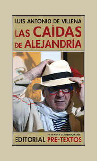 caidas de alejandria, las - los barbaros y yo (1997-2008) - Luis Antonio De Villena