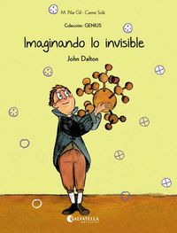 imaginando lo invisible (john dalton) - Maria Pilar Gil Lopez / Sara Sanchez (il. )