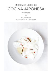 mi primer libro de cocina japonesa. Aya Nishimura / Lisa Linder. 