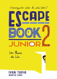 escape book junior 2 - las llaves de lia - Ivan Tapia / Montse Linde