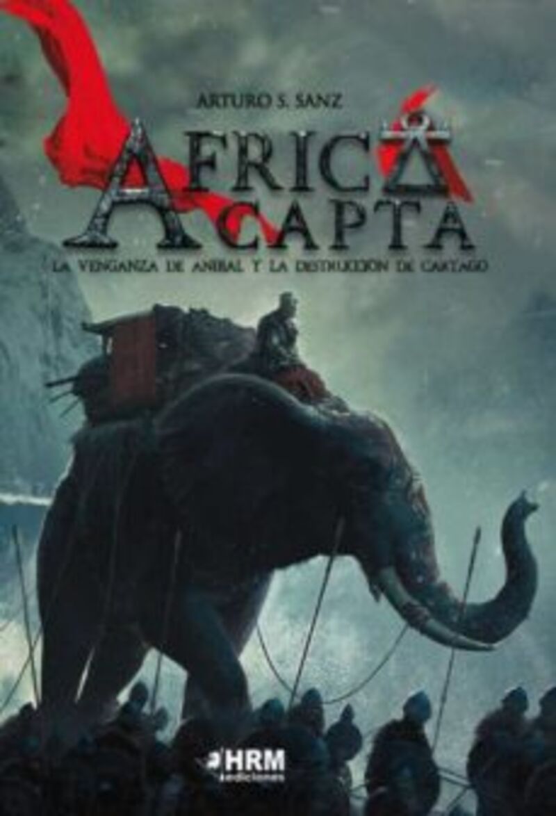 africa capta - la venganza de anibal y la destruccion de cartago - Arturo Sanchez Sanz