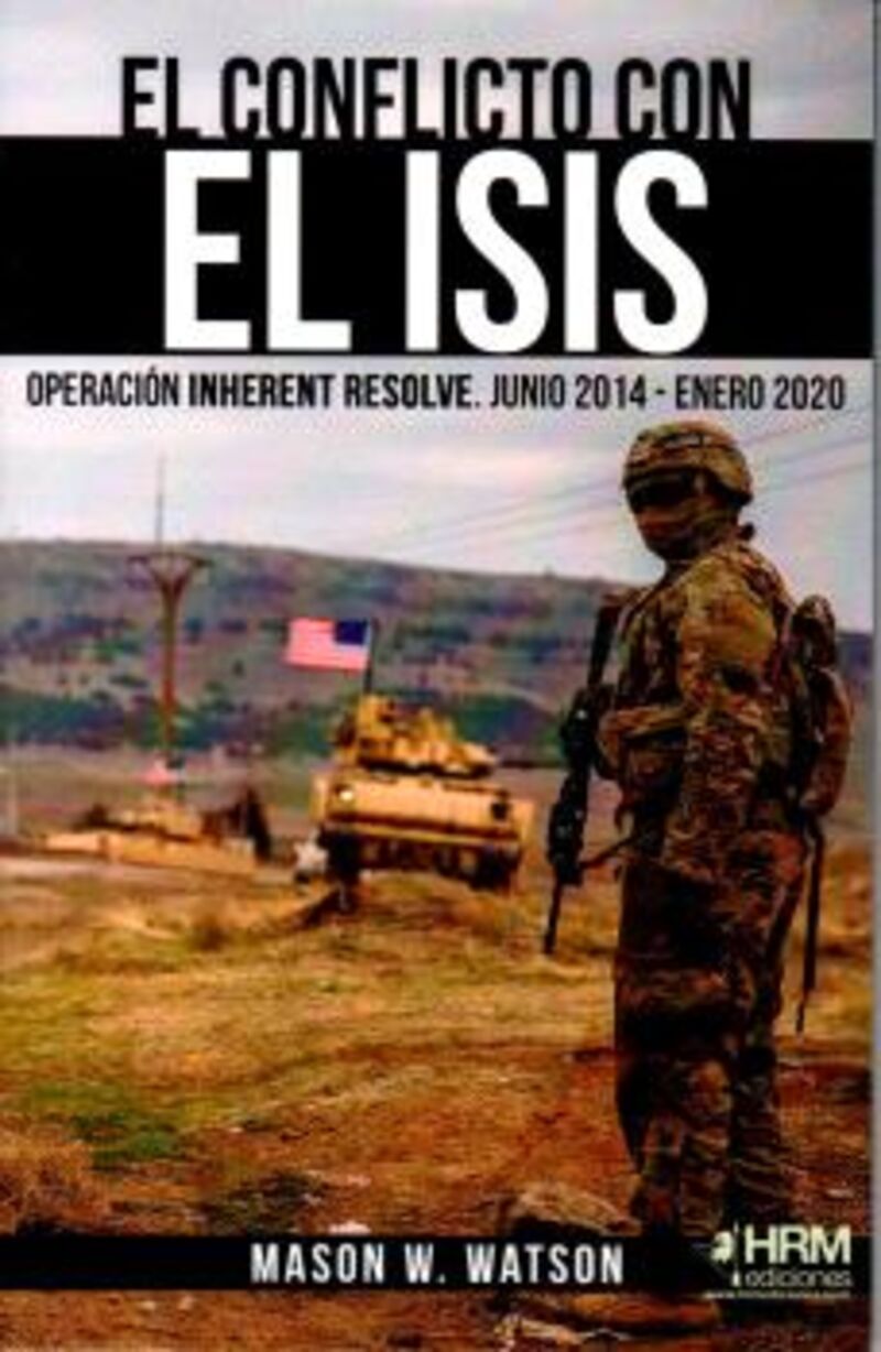 EL CONFLICTO CON EL ISIS - OPERACION INHERENT RESOLVE. JUNIO 2014 - ENERO 2020