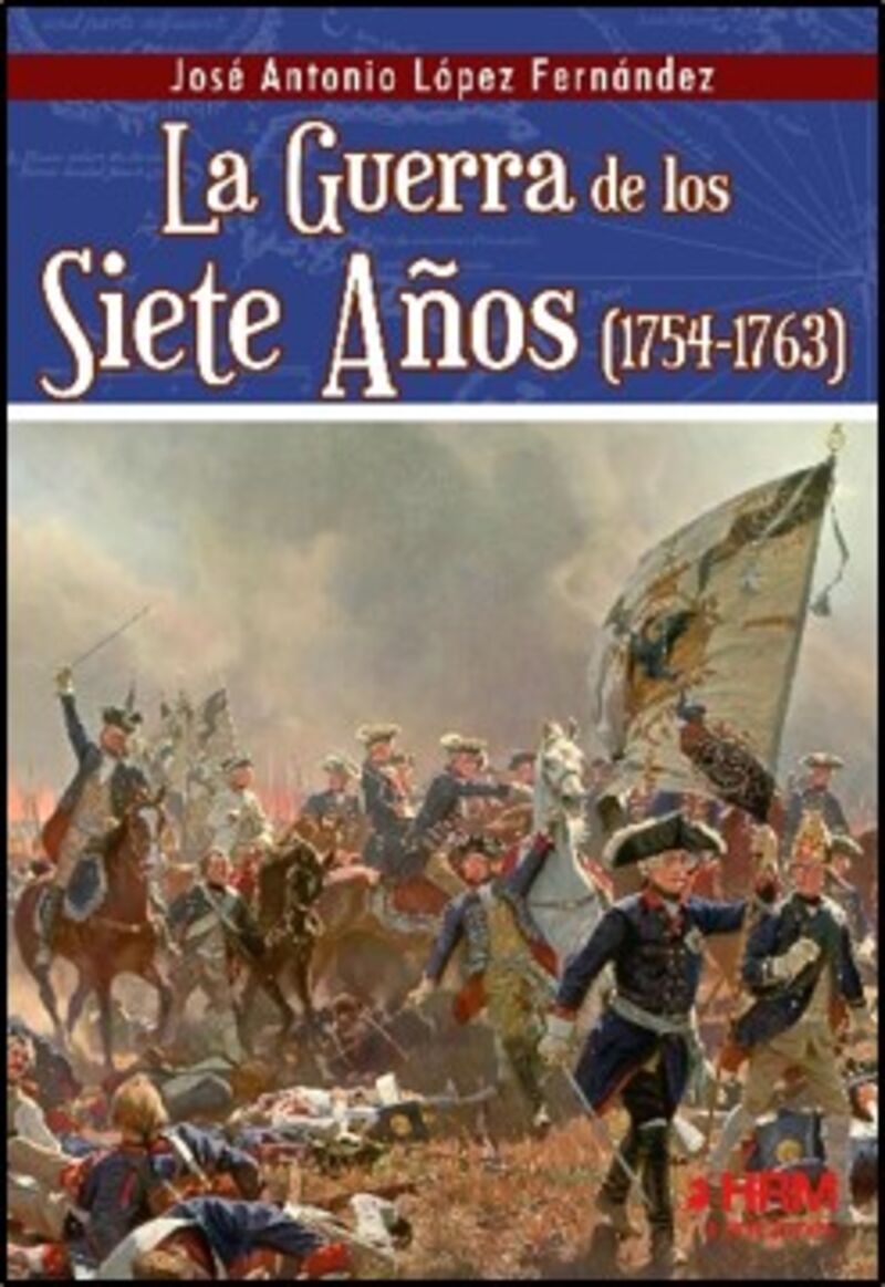 LA GUERRA DE LOS SIETE AÑOS (1754-1763)