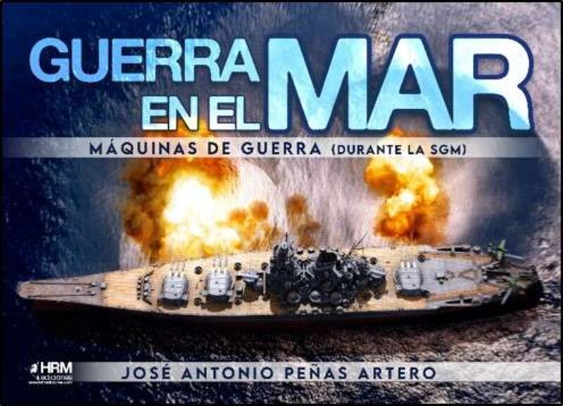 guerra en el mar - maquinas de guerra (durante la sgm) - Jose Antonio Peñas Artero