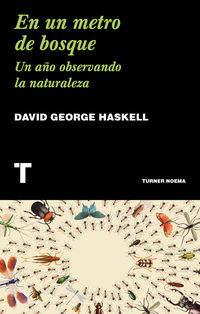 en un metro de bosque - un año observando la naturaleza - David George Haskell