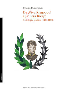de ¡viva riegooooooo! a ¡muera riego! - antologia poetica (1820-1823) - Gerard Dufour (ed. )