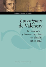 enigmas de valençay, los - fernando vii y la corte española en el exilio (1808-1814) - Carlos Franco De Espes
