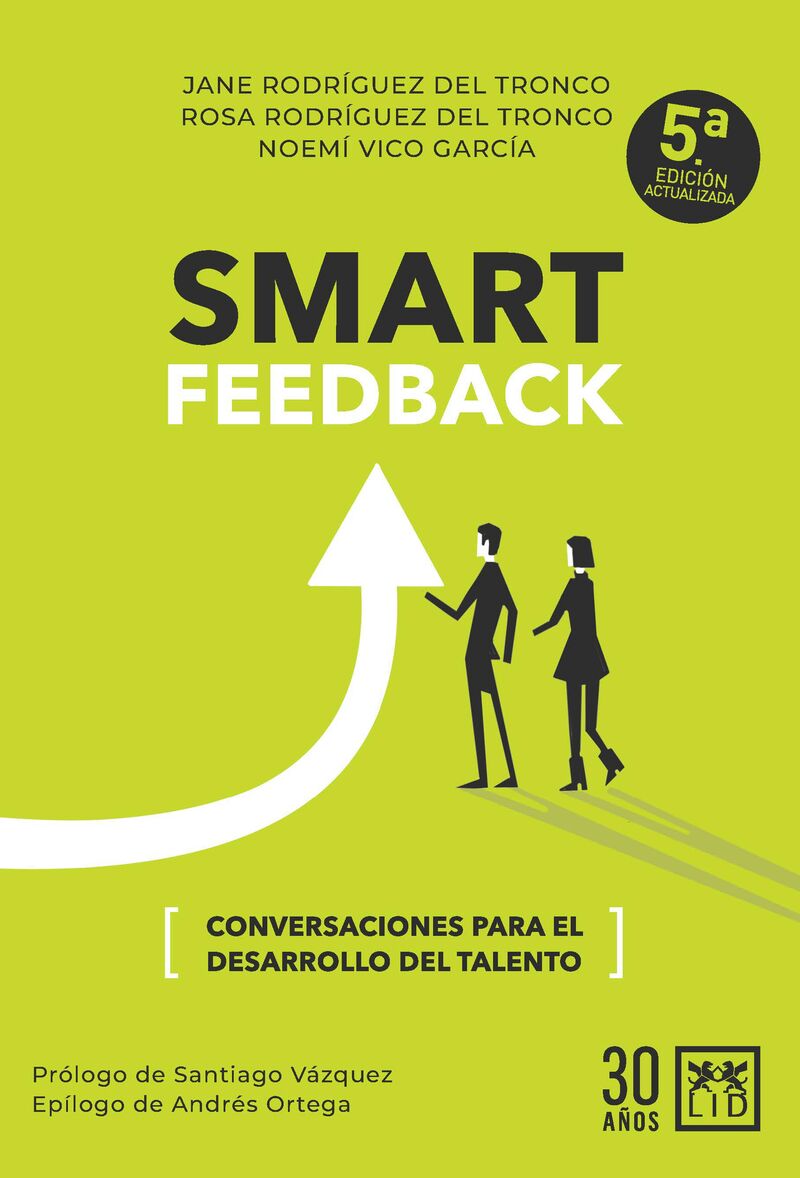 (5 ed) smart feedbak - conversaciones para el desarrollo del talento - Jane Rodriguez / Rosa Rodriguez / Noemi Vico