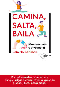 camina, salta, baila - muevete mas y vive mejor - Roberto Sanchez
