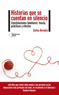 historias que se cuentan en silencio - constelaciones familiares: teoria, practicas y efectos - Carlos Bernues