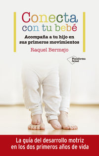 conecta con tu bebe - acompaña a tu hijo en sus primeros movimientos - Raquel Bermejo