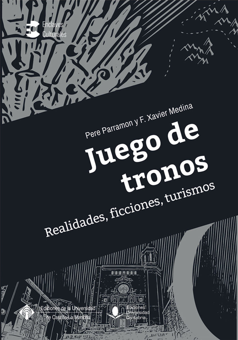 juego de tronos - realidades, ficciones, turismos - Pere Parramon Rubio / Francesc Xavier Medina Luque