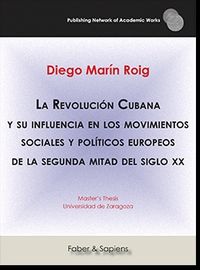 La revolucion cubana y su influencia en los movimientos sociales y politicos europeos de la segunda mitad del siglo xx - Diego Marin Roig