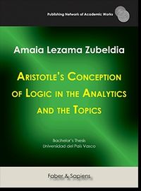 aristotle's conception of logic in the analytics and the topics - Amaia Lezama Zubeldia
