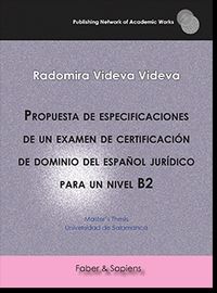 propuesta de especificaciones de un examen de certificacion de dominio del español juridico para un nivel b2 - Radomira Videva Videva