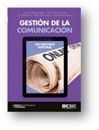 gestion de la comunicacion - un enfoque integral - Josefa D. Martin-Santana / [ET AL. ]