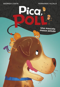 pica, poll 4 - una mascota massa peluda - Fernando Alcala / Georgia Costa