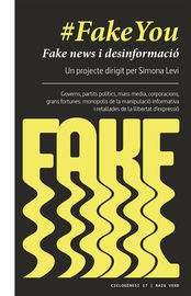 #fakeyou - fake news i desinformacio. monopolis de la manipulacio informativa i retallades de llibertat d'expressio