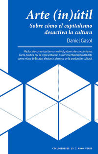 arte (in) util - sobre como el capitalismo desactiva la cultura - Daniel Gasol