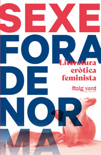 SEXE FORA DE NORMA - LITERATURA EROTICA FEMINISTA