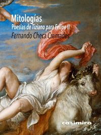 mitologias - poesias de tiziano para felipe ii - Fernando Checa Cremades
