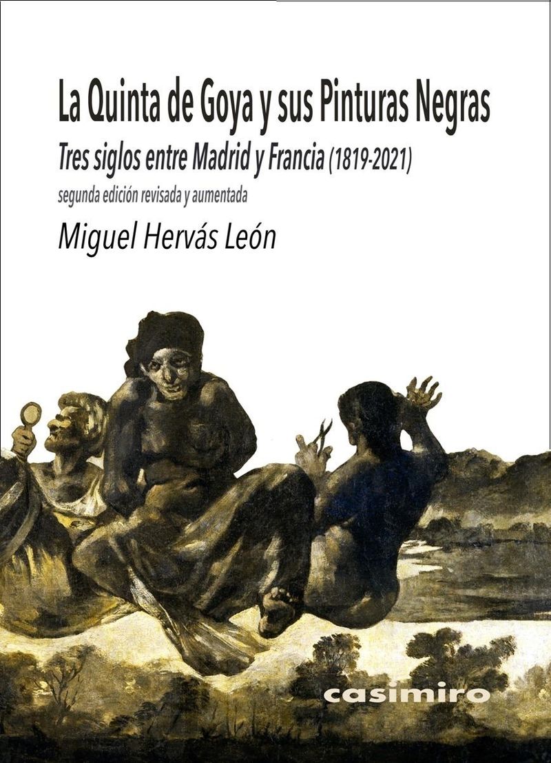 la quinta de goya y sus pinturas negras: 2ª ed aumentada - tres siglos entre madrid y francia (1819-2021)