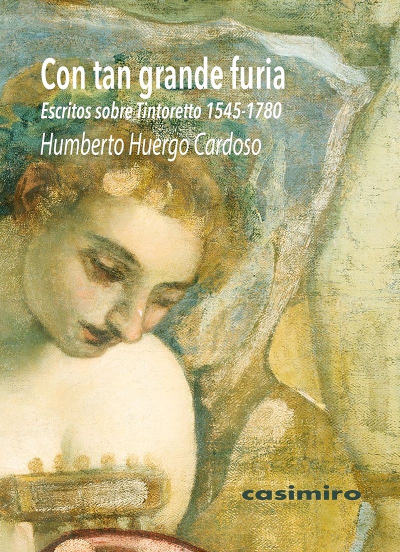con tan grande furia - escritos sobre tintoretto (1545-1780)