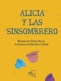 alicia y las sinsombrero - Tania Ballo Colell / Elena Conde (il. )