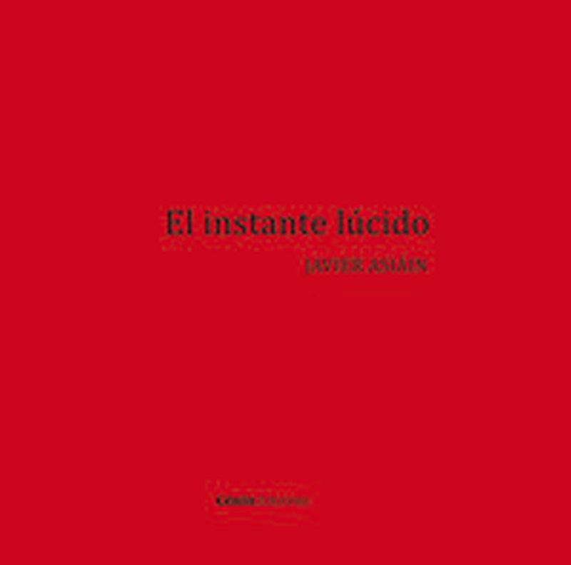 El instante lucido - Javier Asiain / Pedro Salaberri (il. )