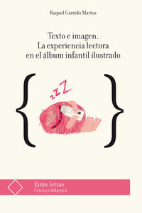 texto e imagen - la experiencia lectora en el album infantil ilustrado - Raquel Garrido Martos
