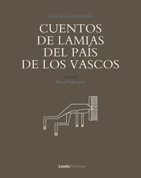 cuentos de lamias del pais de los vascos - Elena Odriozola / Juan Kruz Igerabide