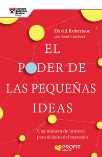 El poder de las pequeñas ideas - David C. Robertson / Kent Lineback