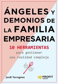 angeles y demonios de la familia empresaria - 10 herramientas para gestionar una realidad compleja - Jordi Tarragona Coromina