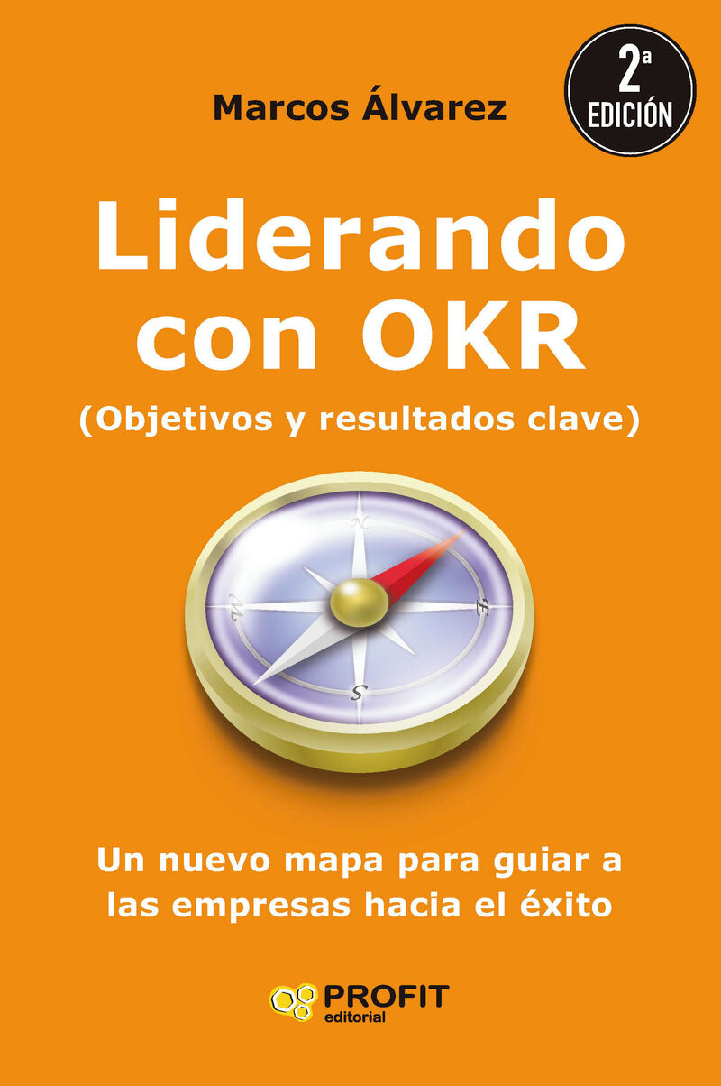 liderando con okr (objetivos y resultados clave) - un nuevo mapa para guiar a las empresas hacia el exito - Marcos Alvarez