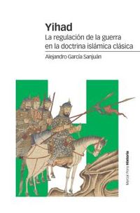 yihad - la regulacion de la guerra en la doctrina islamica clasica