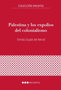palestina y los expolios del colonialismo - Tomas Dupla Del Moral
