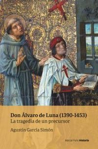 don alvaro de luna (1390-1453) - la tragedia de un precursor - Agustin Garcia Simon