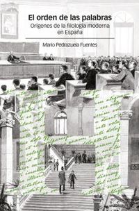 el orden de las palabras - origenes de la filologia moderna en españa - Mario Pedrazuela Fuentes