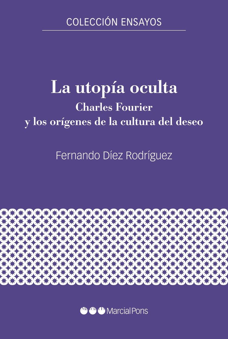 la utopia oculta - charles fourier y los origenes de la cultura del deseo - Fernando Diez Roriguez
