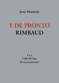 y de pronto rimbaud - 66 nuevos poemas - Jesus Munarriz