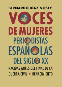 voces de mujeres - periodistas españolas del siglo xx nacidas antes del final de la guerra civil