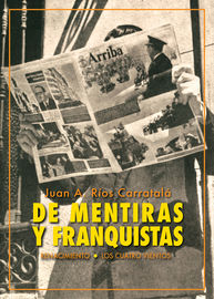 de mentiras y franquistas - historias de la dictadura - Juan Antonio Rios Carratala