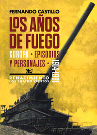 años de fuego, los - europa, episodios y personajes (1914-1991) - Fernando Castillo