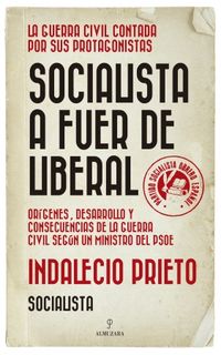 socialista a fuer de liberal - Indalecio Prieto