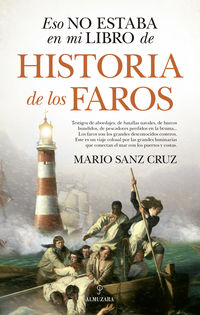 eso no estaba en mi libro de historia de los faros - Mario Sanz Cruz