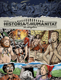 la prehistoria - historia de la humanitat en vinyetes 1 - Quim Bou