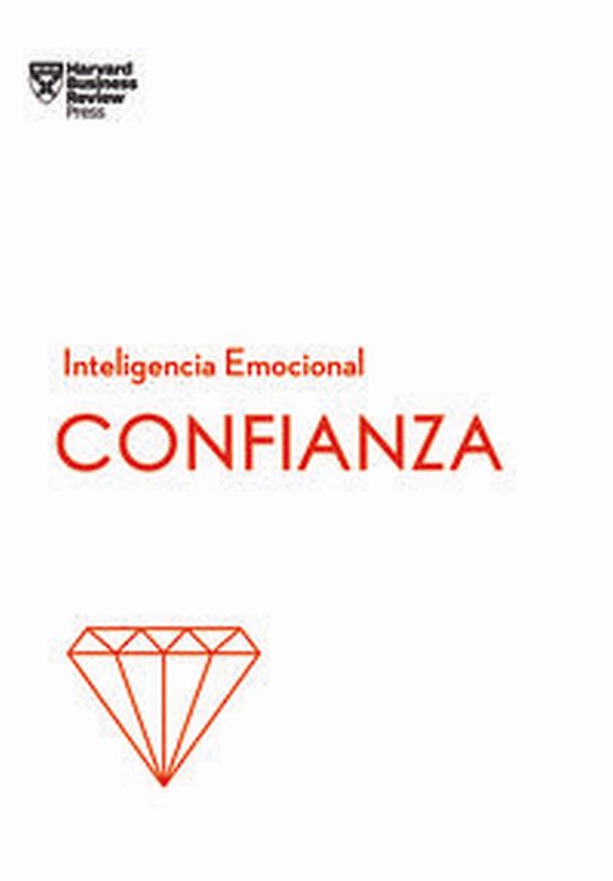 confianza - serie inteligencia emocional hbr - Harvard Business Review