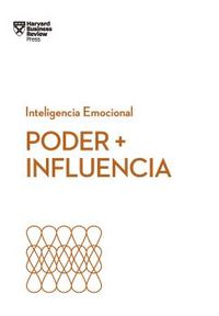 poder + influencia - serie inteligencia emocional hbr - Harvard Business Review