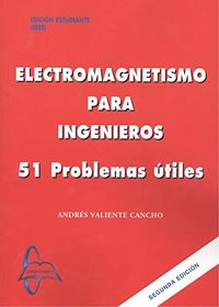 (2 ed) electromagnetismo para ingenieros - 51 problemas utiles - Andres Valiente Cancho