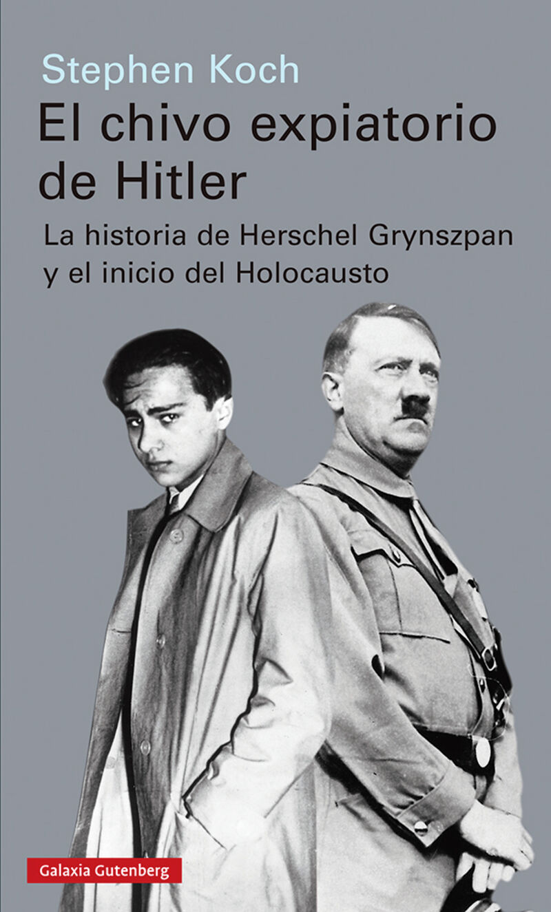 chivo expiatorio de hitler, el - la historia de herschel grynszpan y el inicio del holocausto